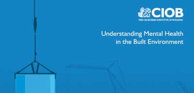 CIOB Understanding Mental Health in the Built Environment - front page image